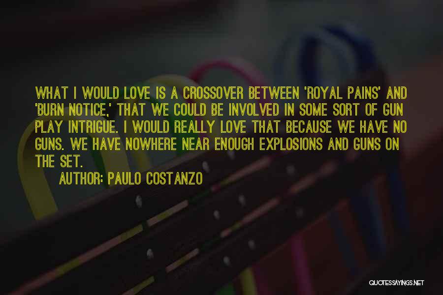 Burn Notice Love Quotes By Paulo Costanzo