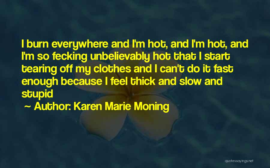 Burn Off Quotes By Karen Marie Moning