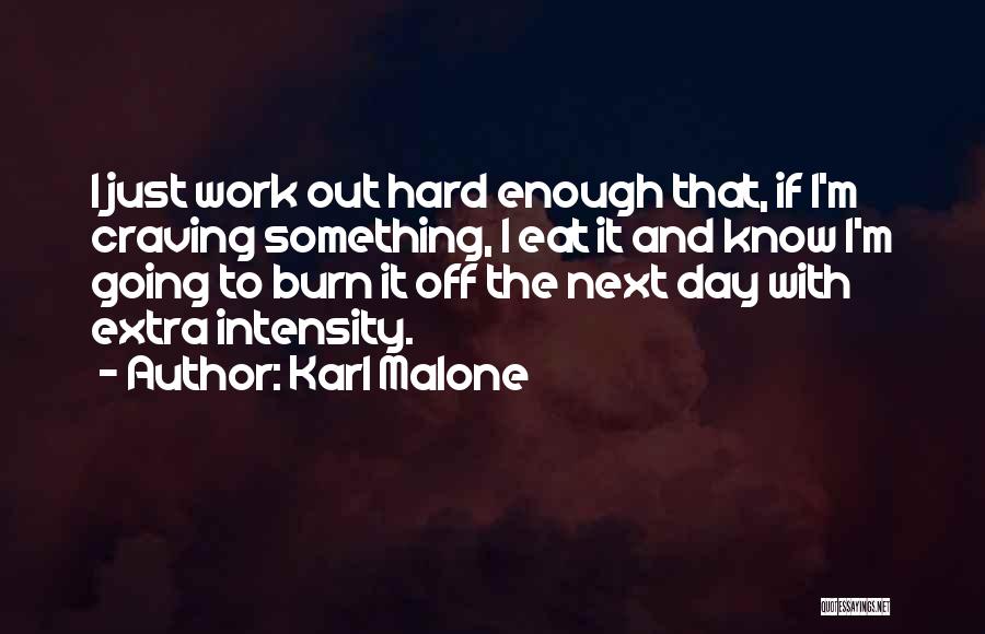 Burn Off Quotes By Karl Malone