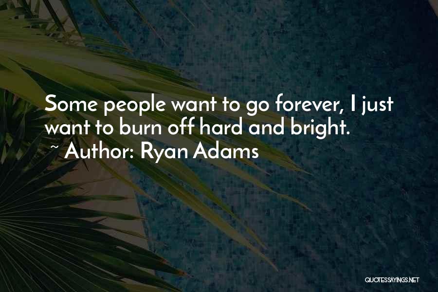 Burn Off Quotes By Ryan Adams