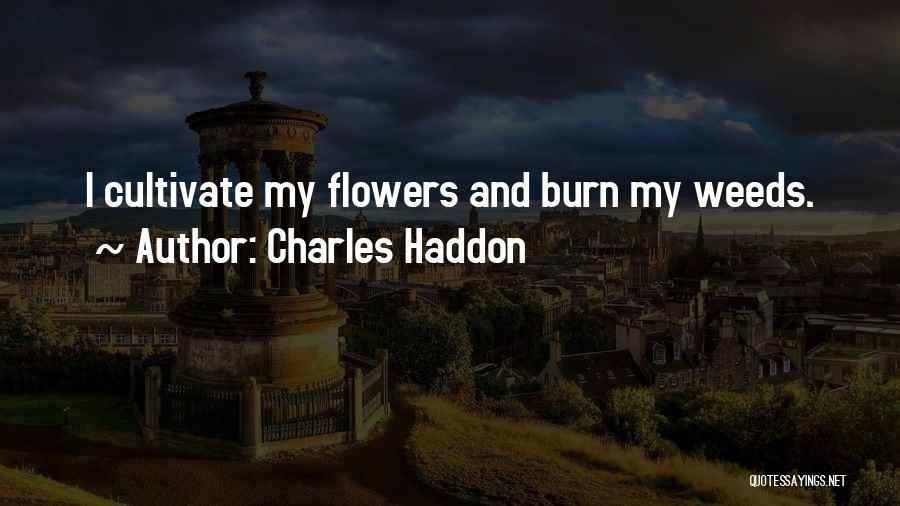 Burn Quotes By Charles Haddon