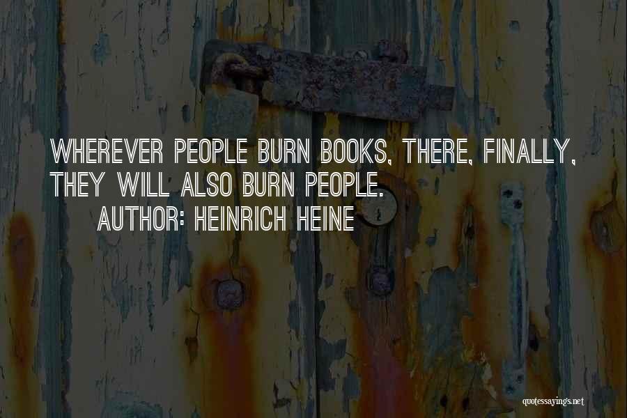 Burn Quotes By Heinrich Heine