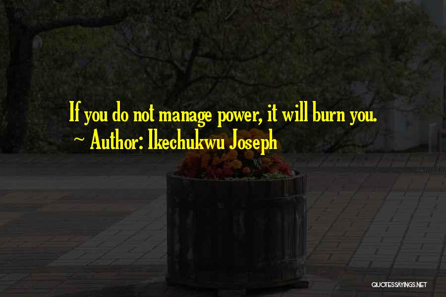 Burn Quotes By Ikechukwu Joseph