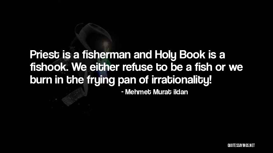 Burn This Book Quotes By Mehmet Murat Ildan Burn This Book Quotes By Mehmet Murat Ildan