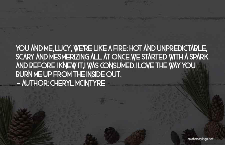 Burn Up Quotes By Cheryl McIntyre