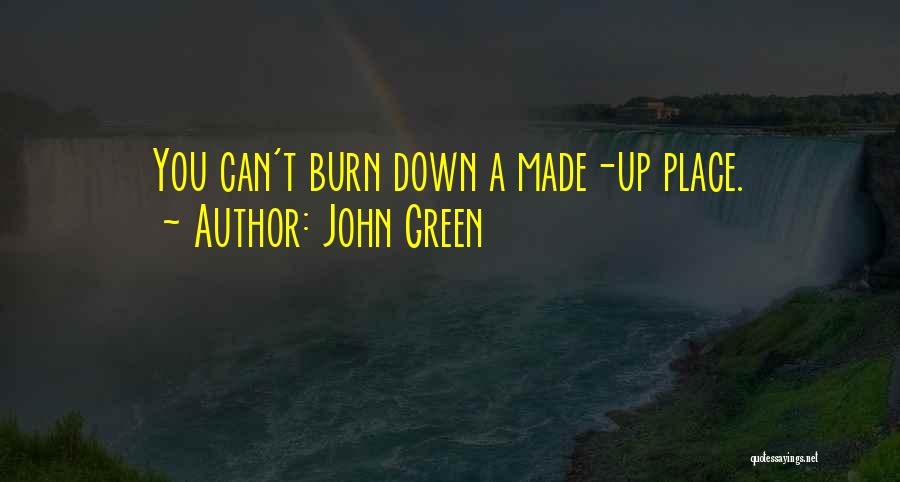 Burn Up Quotes By John Green