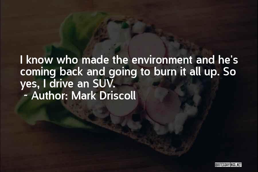 Burn Up Quotes By Mark Driscoll