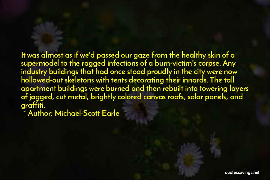 Burn Victim Quotes By Michael-Scott Earle