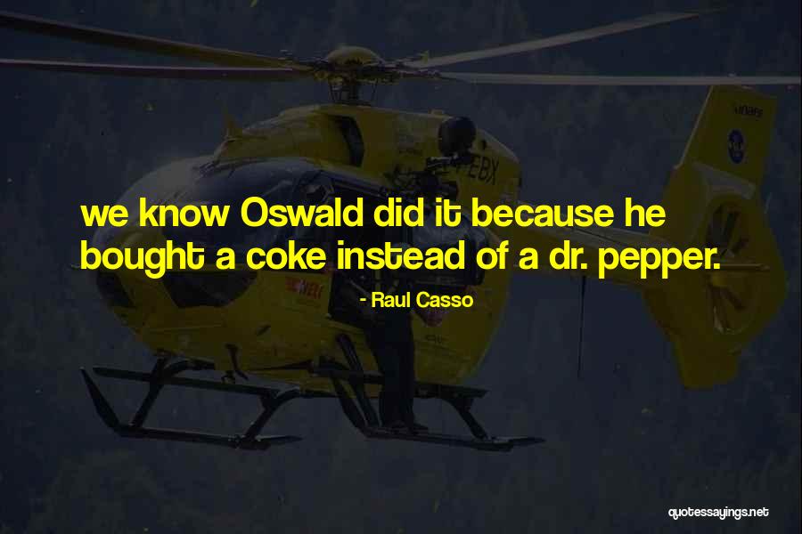 Burnadean Dorh Quotes By Raul Casso