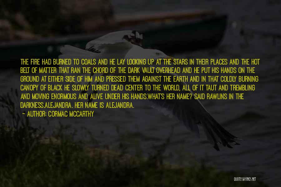 Burned Alive Quotes By Cormac McCarthy