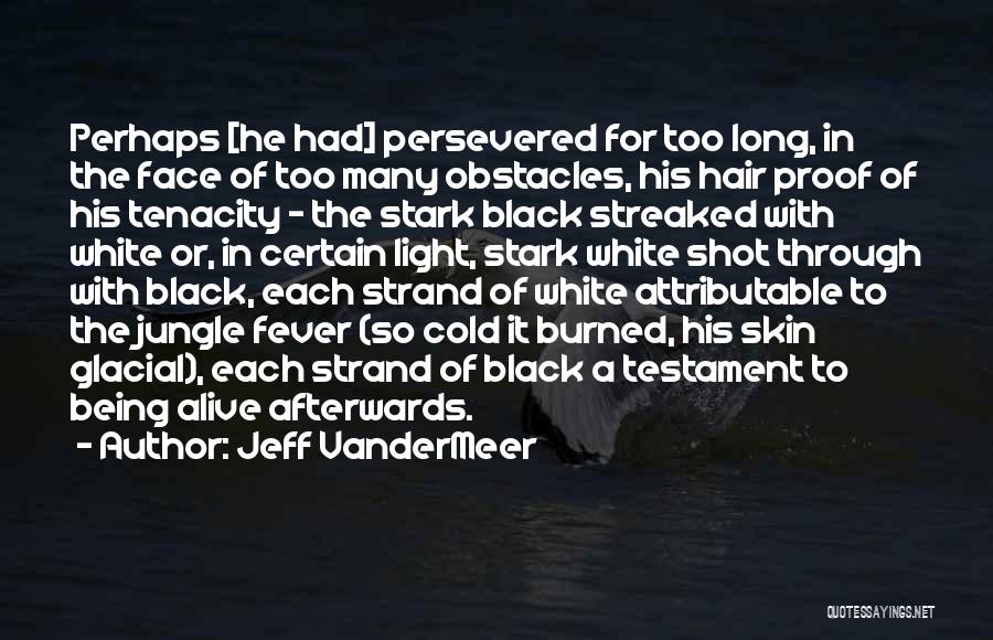 Burned Alive Quotes By Jeff VanderMeer