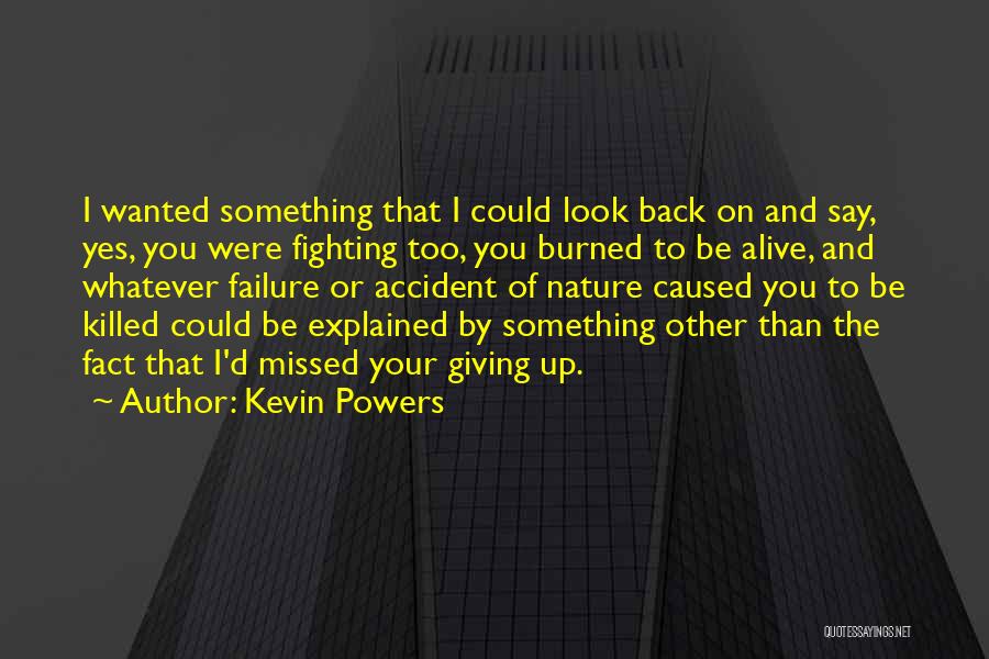 Burned Alive Quotes By Kevin Powers