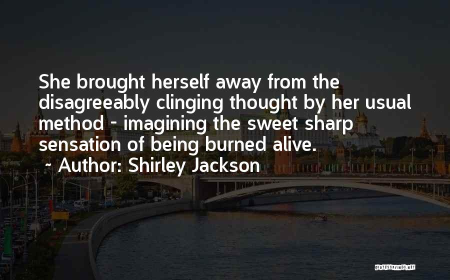 Burned Alive Quotes By Shirley Jackson