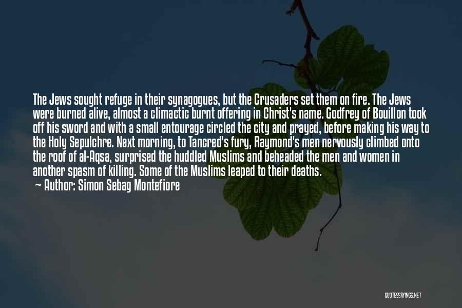 Burned Alive Quotes By Simon Sebag Montefiore