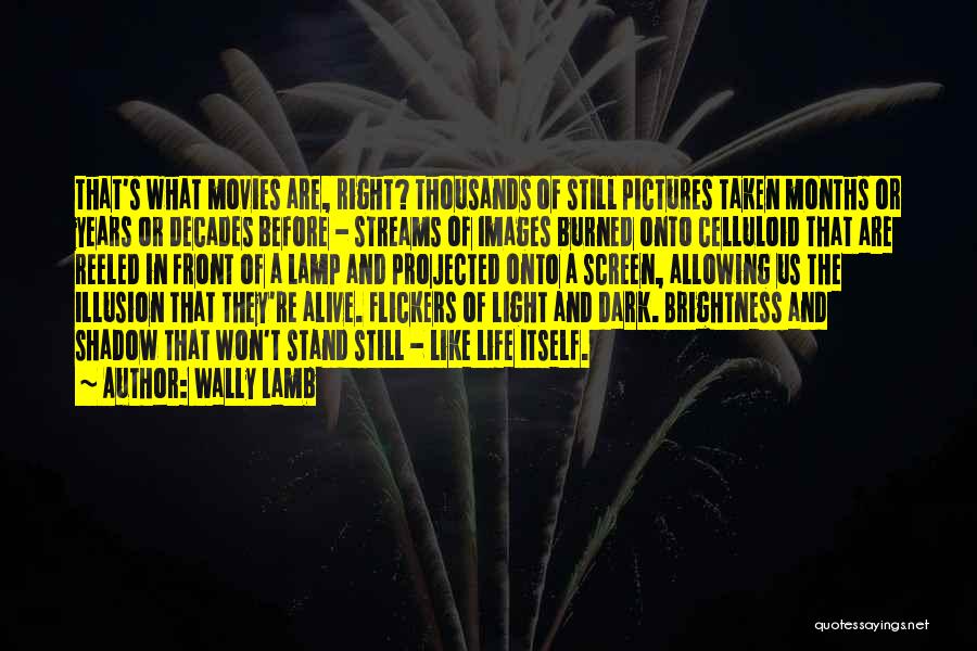 Burned Alive Quotes By Wally Lamb