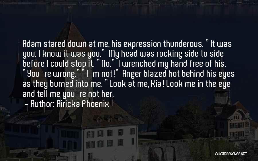 Burned Hand Quotes By Airicka Phoenix