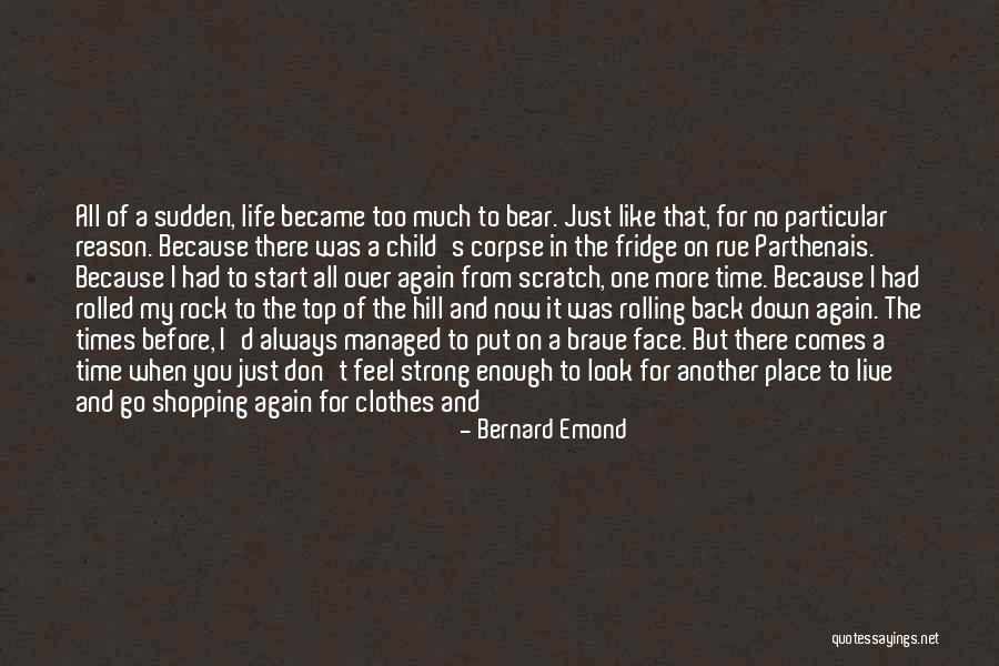 Burned Hand Quotes By Bernard Emond