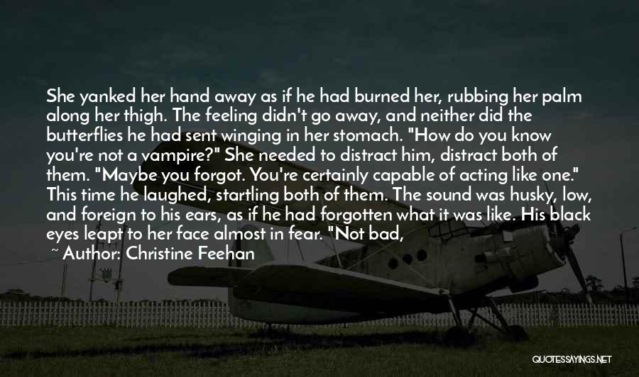 Burned Hand Quotes By Christine Feehan