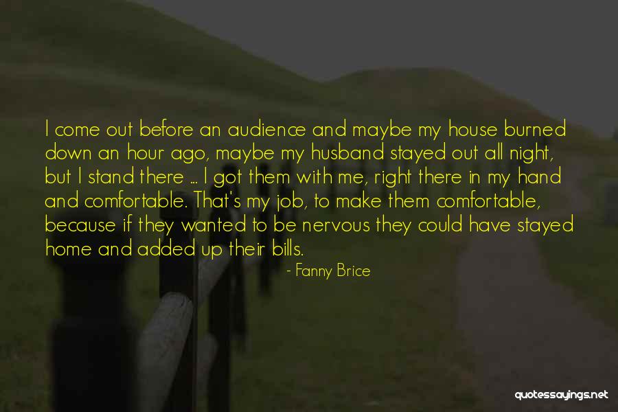 Burned Hand Quotes By Fanny Brice