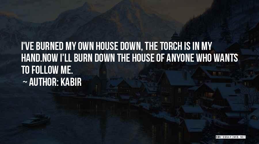 Burned Hand Quotes By Kabir