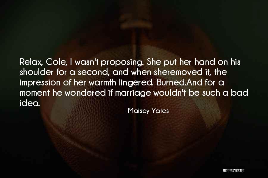 Burned Hand Quotes By Maisey Yates