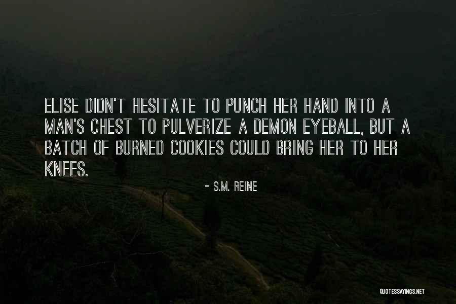 Burned Hand Quotes By S.M. Reine