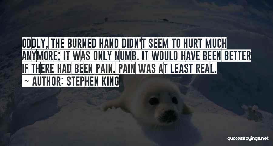 Burned Hand Quotes By Stephen King