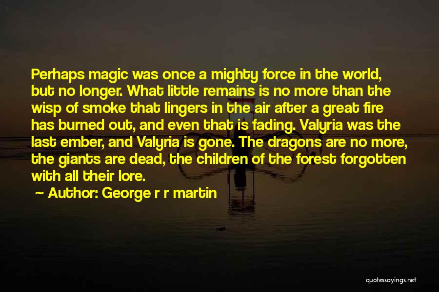 Burned Once Quotes By George R R Martin