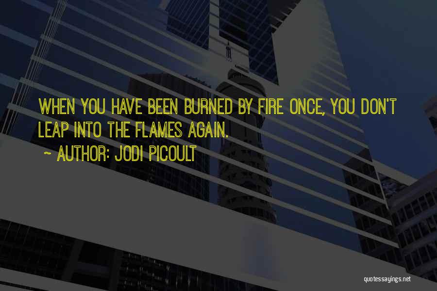 Burned Once Quotes By Jodi Picoult