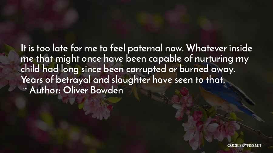 Burned Once Quotes By Oliver Bowden