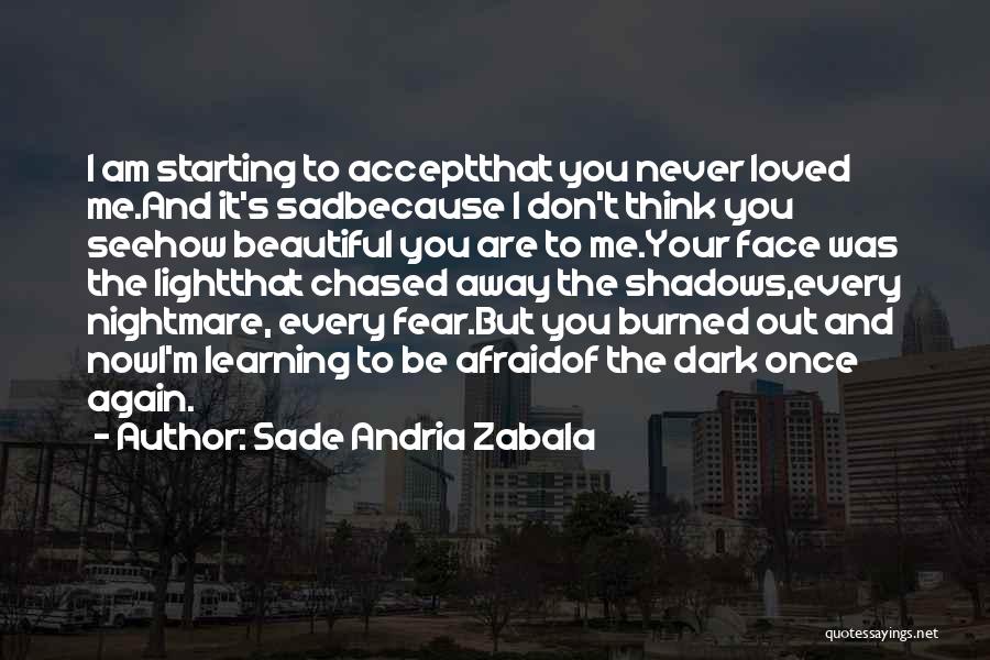 Burned Once Quotes By Sade Andria Zabala