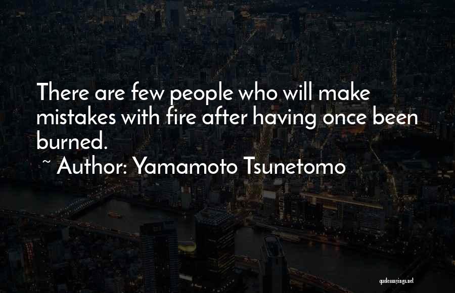 Burned Once Quotes By Yamamoto Tsunetomo