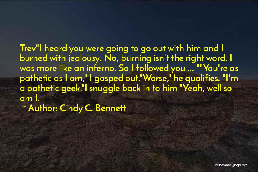 Burned Out Quotes By Cindy C. Bennett