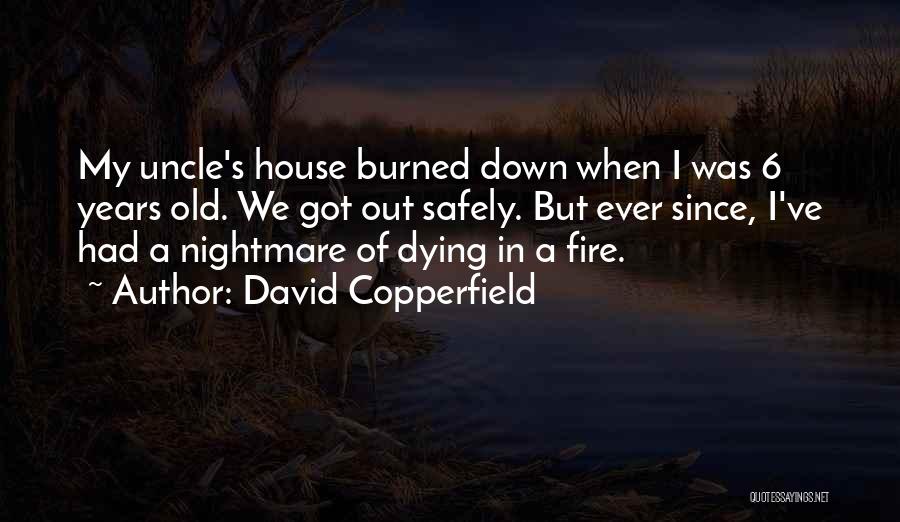 Burned Out Quotes By David Copperfield