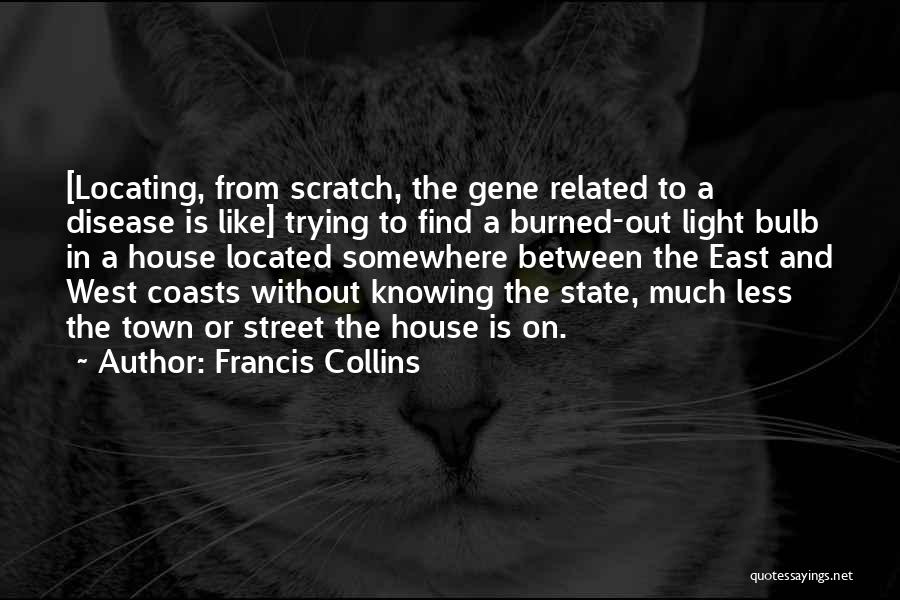 Burned Out Quotes By Francis Collins