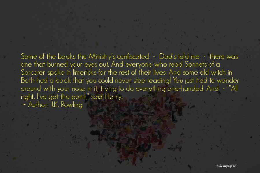 Burned Out Quotes By J.K. Rowling