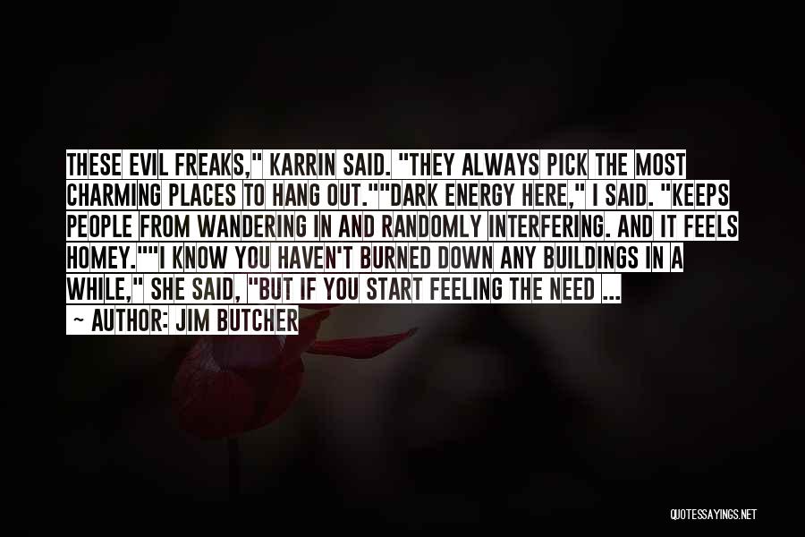 Burned Out Quotes By Jim Butcher