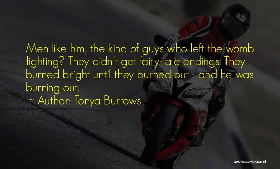 Burned Out Quotes By Tonya Burrows