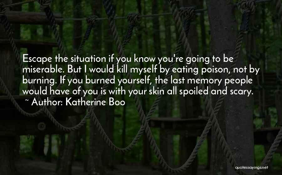 Burned Skin Quotes By Katherine Boo