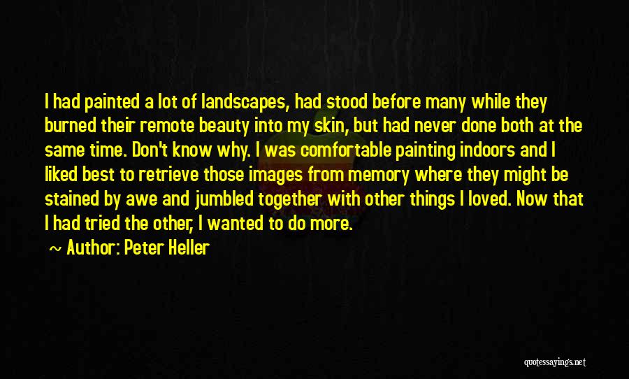 Burned Skin Quotes By Peter Heller