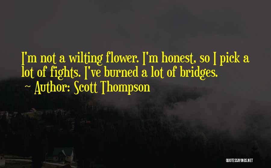 Burned Your Bridges Quotes By Scott Thompson