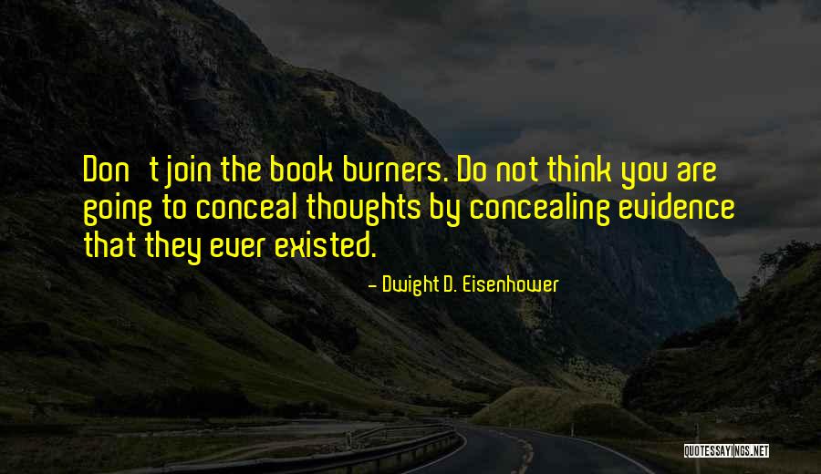 Burners Quotes By Dwight D. Eisenhower Burners Quotes By Dwight D. Eisenhower