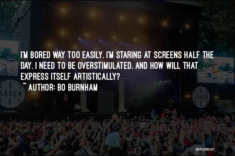 Burnham Quotes By Bo Burnham