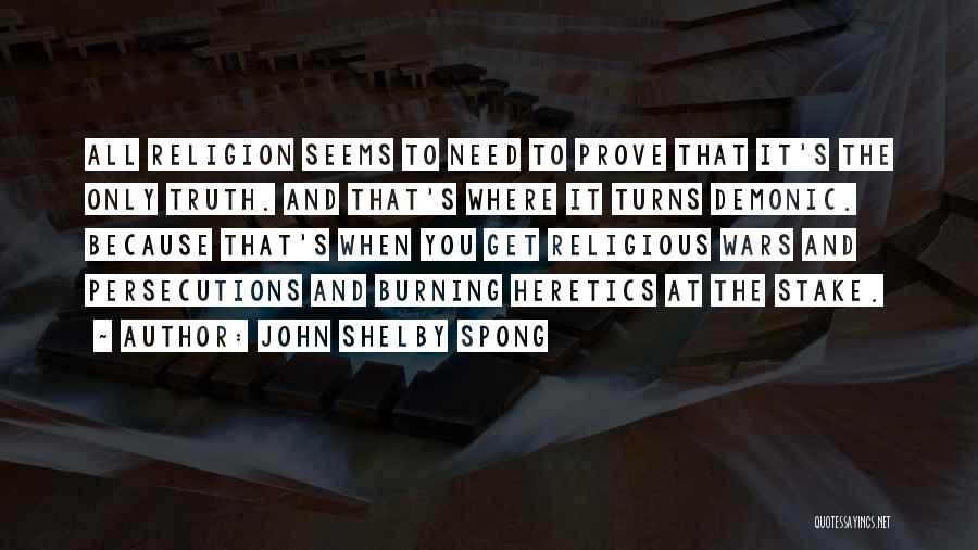 Burning At The Stake Quotes By John Shelby Spong