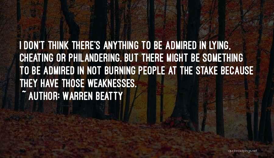 Burning At The Stake Quotes By Warren Beatty