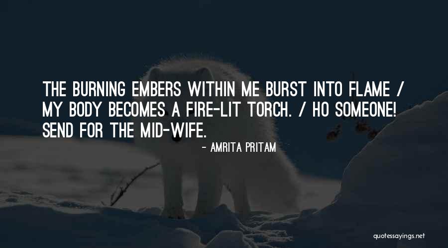 Burning Embers Quotes By Amrita Pritam Burning Embers Quotes By Amrita Pritam