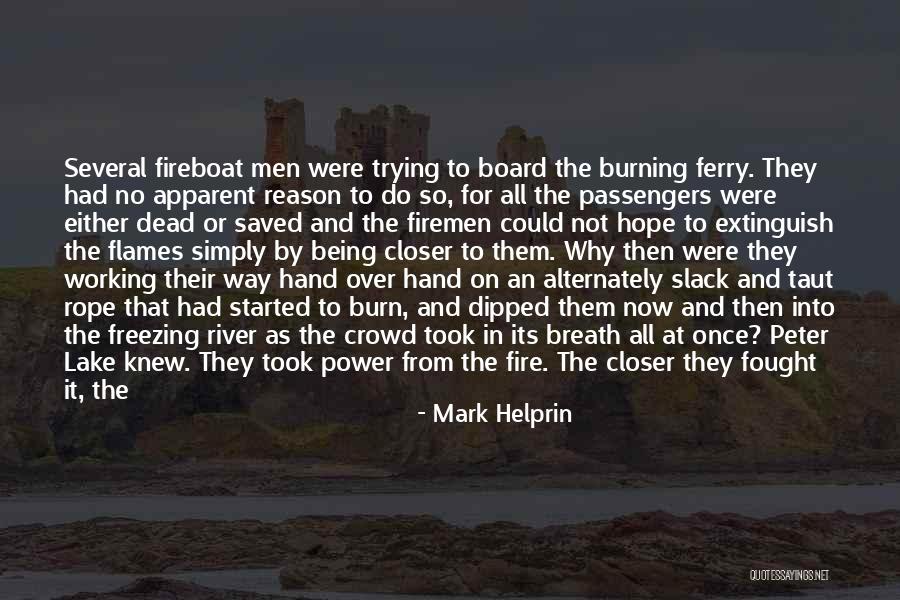 Burning Flames Quotes By Mark Helprin Burning Flames Quotes By Mark Helprin