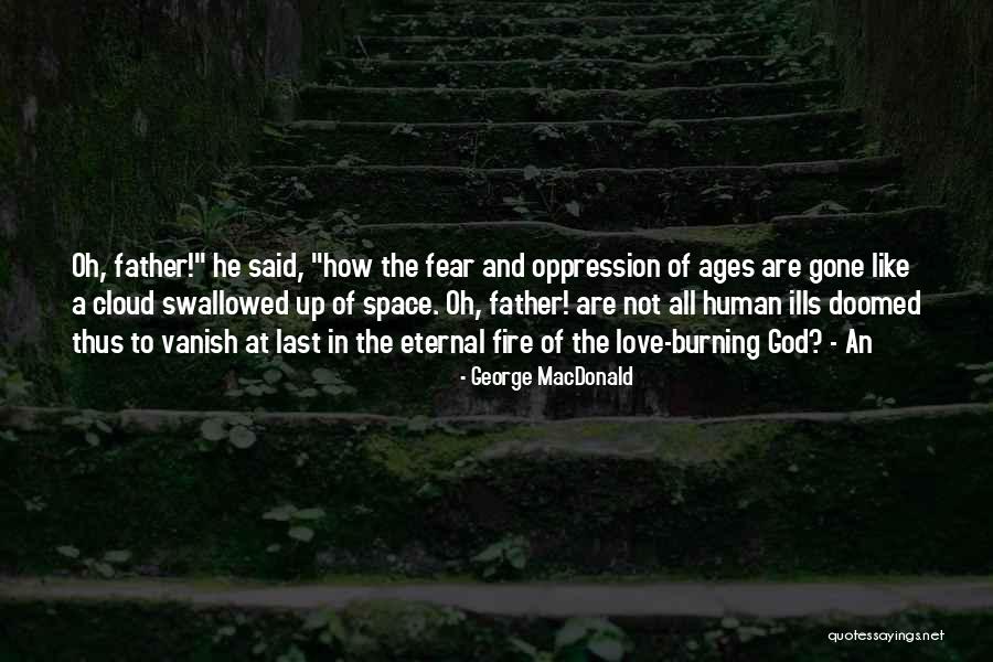 Burning God Quotes By George MacDonald Burning God Quotes By George MacDonald