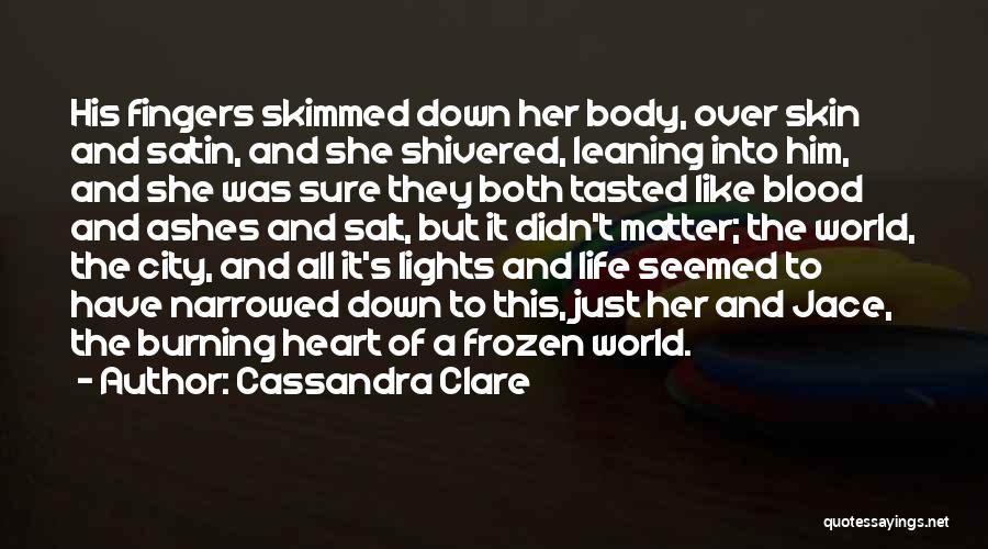 Burning It Down Quotes By Cassandra Clare