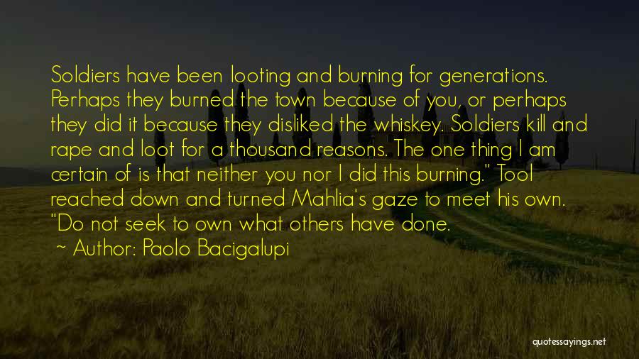 Burning It Down Quotes By Paolo Bacigalupi
